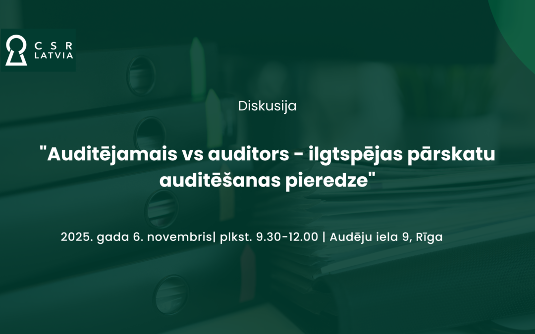 Diskusija “Auditējamais vs auditors – ilgtspējas pārskatu auditēšanas pieredze”